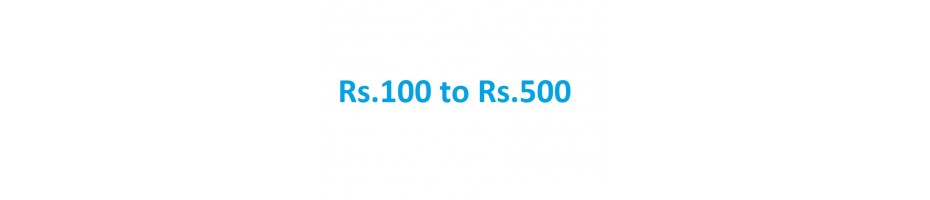 Rs.100 to Rs.500